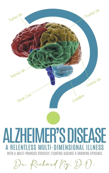 Alzheimer'S Disease : A Relentless Multi-Dimensional Illness - 9781956696646