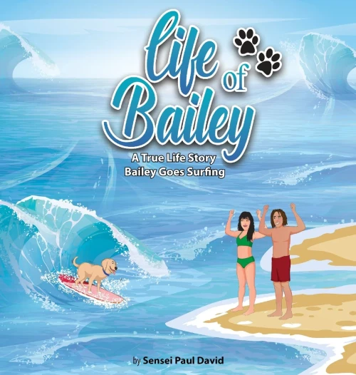Life Of Bailey - A True Life Story : Bailey Goes Surfing
