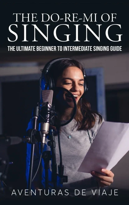 The Do-Re-Mi Of Singing : The Ultimate Beginner To Intermediate Singing Guide - 9781922649102