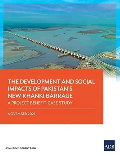 The Development And Social Impacts Of Pakistan'S New Khanki Barrage : A Project Benefit Case Study