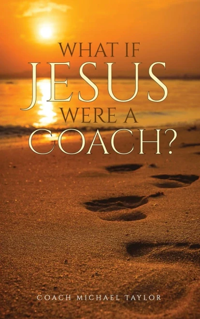 What If Jesus Were A Coach? - 9781736636947