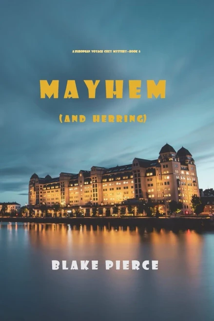 Mayhem (And Herring) (A European Voyage Cozy Mystery-Book 6) - 9781094375854