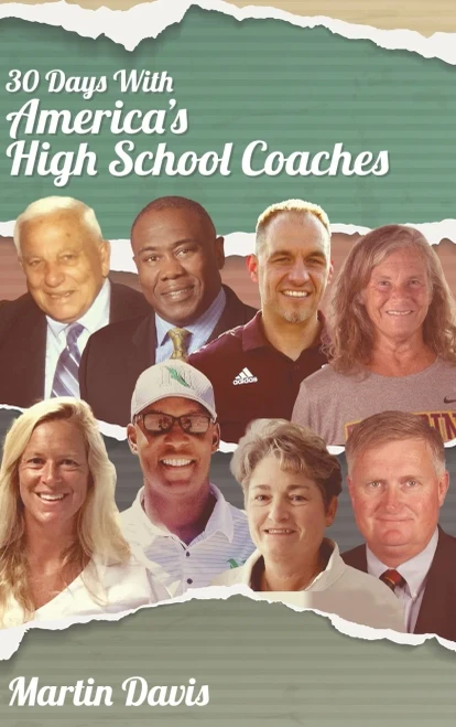 Thirty Days With America'S High School Coaches: True Stories Of Successful Coaches Using Imagination And A Strong Internal Compass To Shape Tomorrow'S - 9781641801171