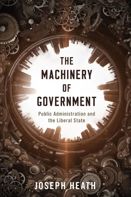 The Machinery Of Government : Public Administration And The Liberal State
