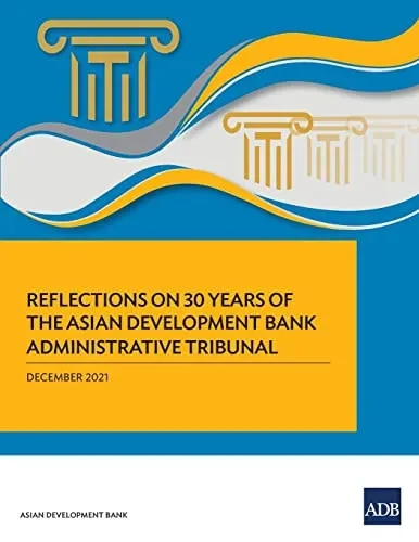 Reflections On 30 Years Of The Asian Development Bank Administrative Tribunal