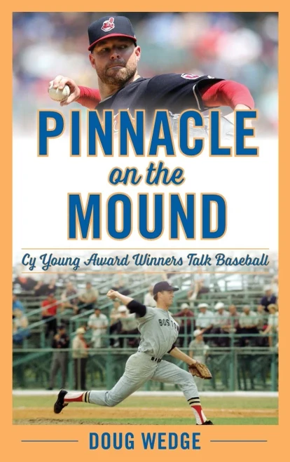 Pinnacle On The Mound : Cy Young Award Winners Talk Baseball