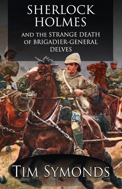Sherlock Holmes And The Strange Death Of Brigadier-General Delves