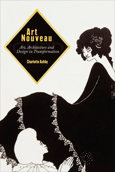 Art Nouveau : Art, Architecture And Design In Transformation