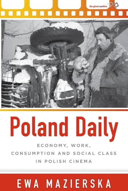 Poland Daily : Economy, Work, Consumption And Social Class In Polish Cinema