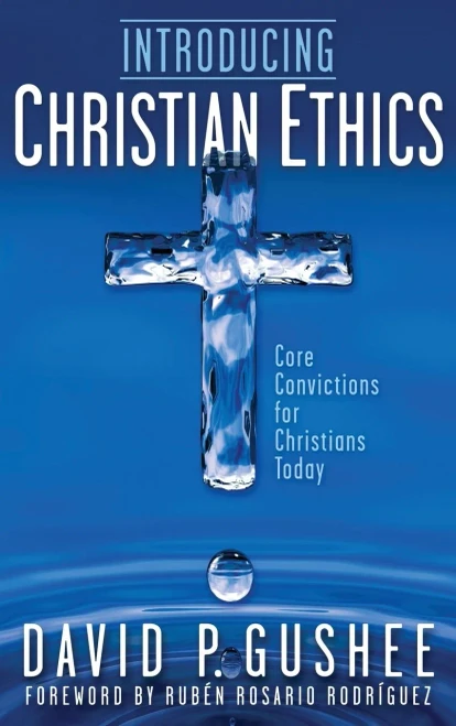Introducing Christian Ethics : Core Convictions For Christians Today - 9781641801270