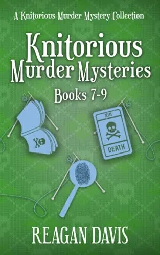 Knitorious Murder Mysteries Books 7-9 : A Knitorious Murder Mystery Series