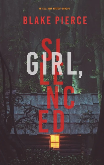 Girl, Silenced (An Ella Dark Fbi Suspense Thriller-Book 4) - 9781094375571