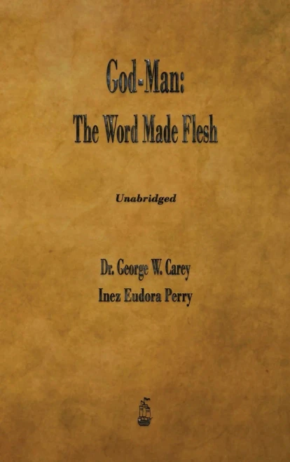 God-Man : The Word Made Flesh