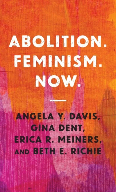 Abolition. Feminism. Now