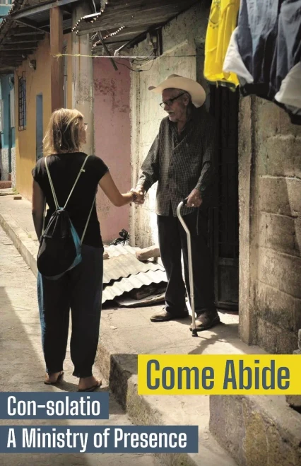 Come Abide : Con-Solatio, A Ministry Of Presence - 9781621388050