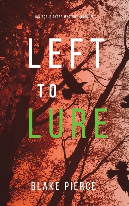 Left To Lure (An Adele Sharp Mystery-Book Twelve) - 9781094375656