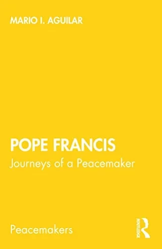 Pope Francis : Journeys Of A Peacemaker