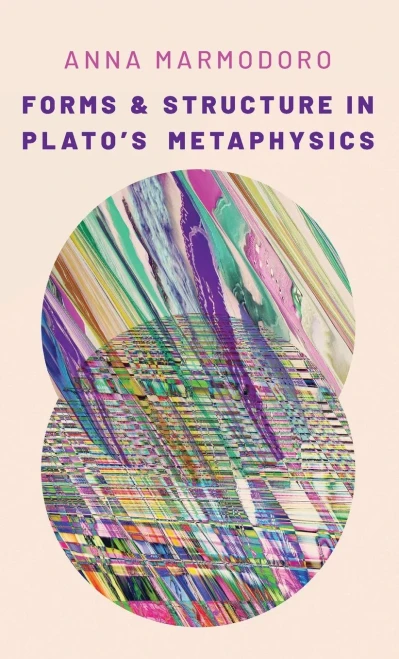 Forms And Structure In Plato'S Metaphysics
