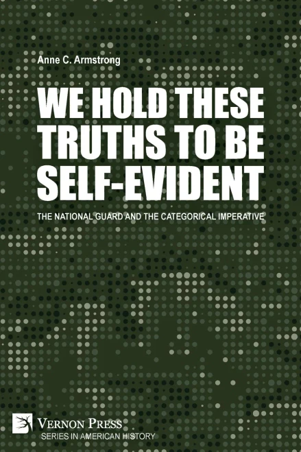 We Hold These Truths To Be Self-Evident : The National Guard And The Categorical Imperative