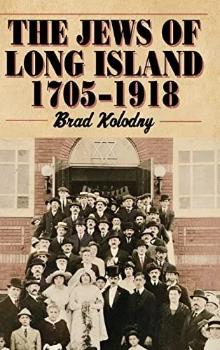 The Jews Of Long Island : 1705-1918