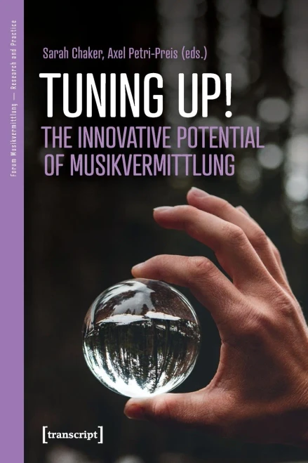 Tuning Up! - Innovative Potentials Of Musikvermittlung