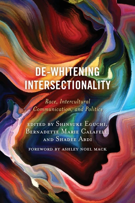 De-Whitening Intersectionality : Race, Intercultural Communication, And Politics