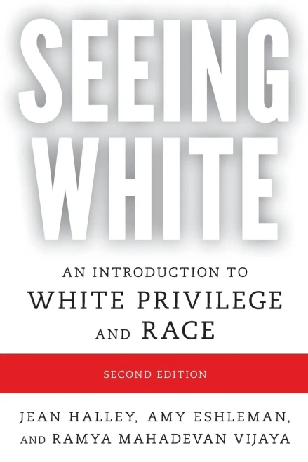 Seeing White : An Introduction To White Privilege And Race