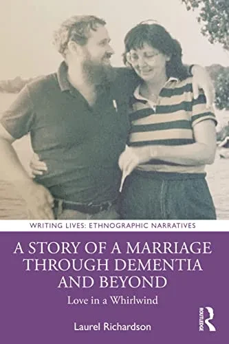 A Story Of A Marriage Through Dementia And Beyond : Love In A Whirlwind - 9781032181158
