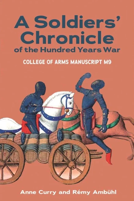 A Soldiers' Chronicle Of The Hundred Years War : College Of Arms Manuscript M 9