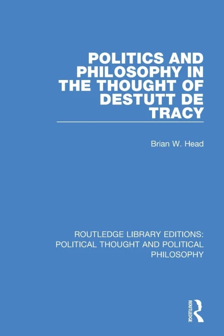Politics And Philosophy In The Thought Of Destutt De Tracy