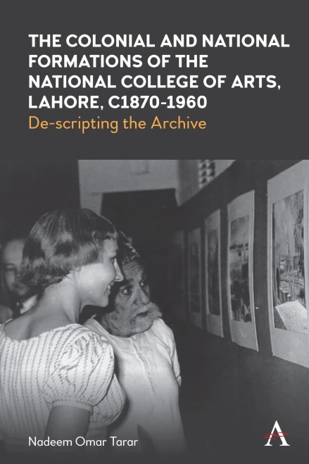 Colonialism, Culture And Arts Education In Pakistan : De-Scripting The Archive