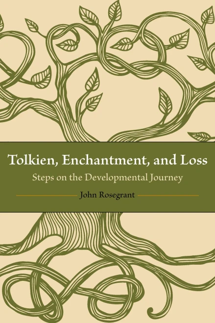 Tolkien, Enchantment, And Loss : Steps On The Developmental Journey