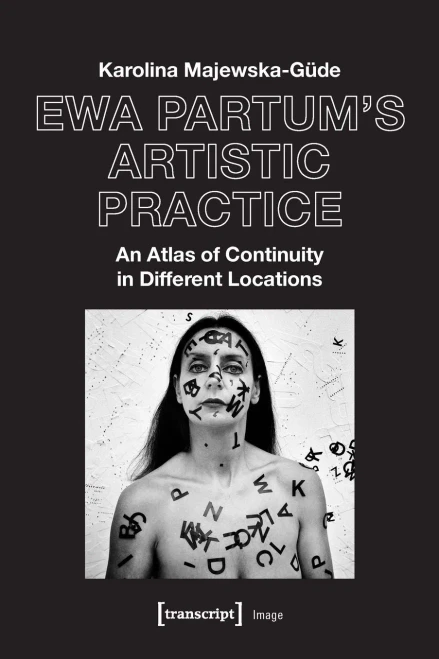 Ewa Partum'S Artistic Practice : An Atlas Of Continuity In Different Locations