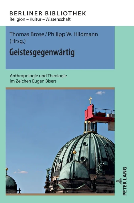 Geistesgegenwaertig : Anthropologie Und Theologie Im Zeichen Eugen Bisers