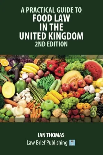A Practical Guide To Food Law In The United Kingdom - 2Nd Edition