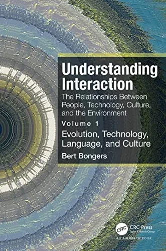 Understanding Interaction : The Art And Craft Of Designing Interfaces For Our Technological Environment