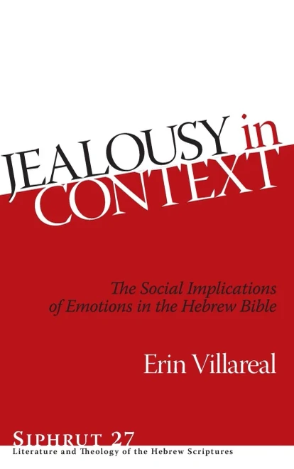 Jealousy In Context : The Social Implications Of Emotions In The Hebrew Bible