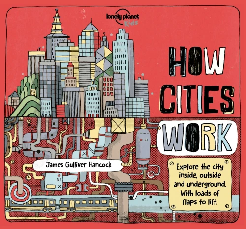 How Cities Work (Lonely Planet Kids)