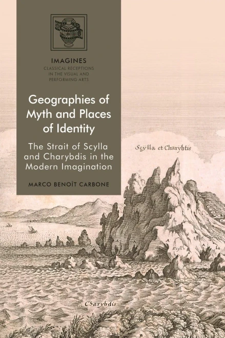 Geographies Of Myth And Places Of Identity : The Strait Of Scylla And Charybdis In The Modern Imagination