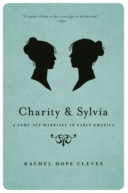 Charity and Sylvia: A Same-Sex Marriage in Early America
