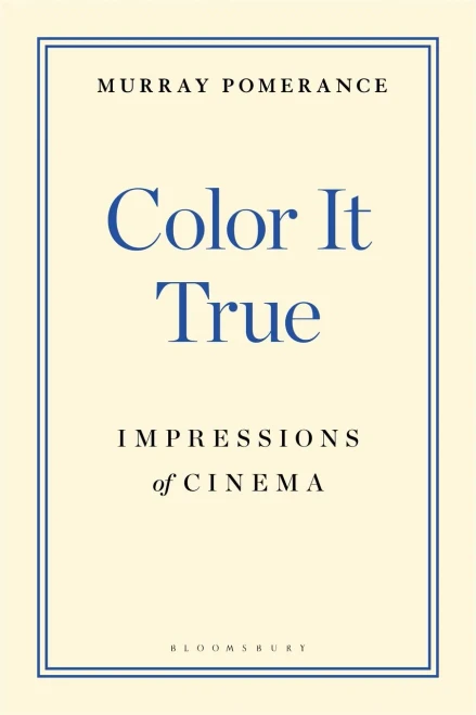Color It True : Impressions Of Cinema