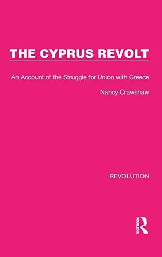 The Cyprus Revolt : An Account Of The Struggle For Union With Greece
