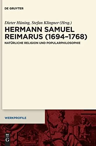 Hermann Samuel Reimarus (1694-1768) : Natürliche Religion Und Popularphilosophie
