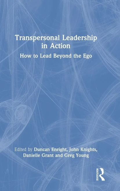 Transpersonal Leadership In Action : How To Lead Beyond The Ego - 9780367713881