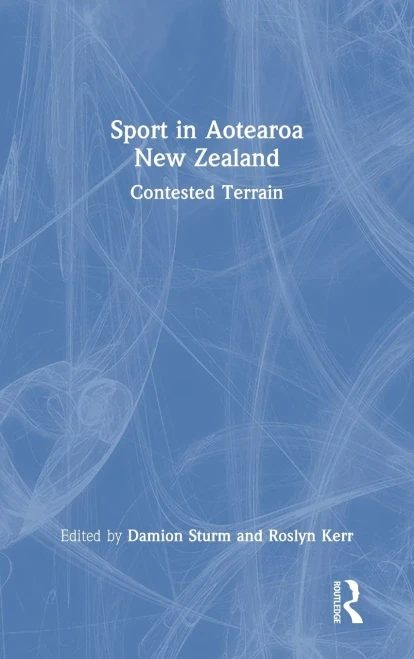 Sport In Aotearoa/New Zealand : Contested Terrain