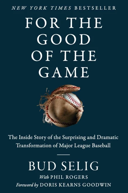 For the Good of the Game: The Inside Story of the Surprising and Dramatic Transformation of Major League Baseball