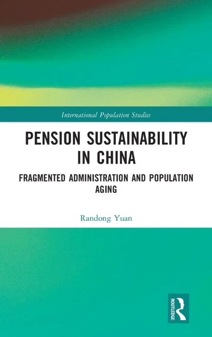 Pension Sustainability In China : Fragmented Administration And Population Ageing