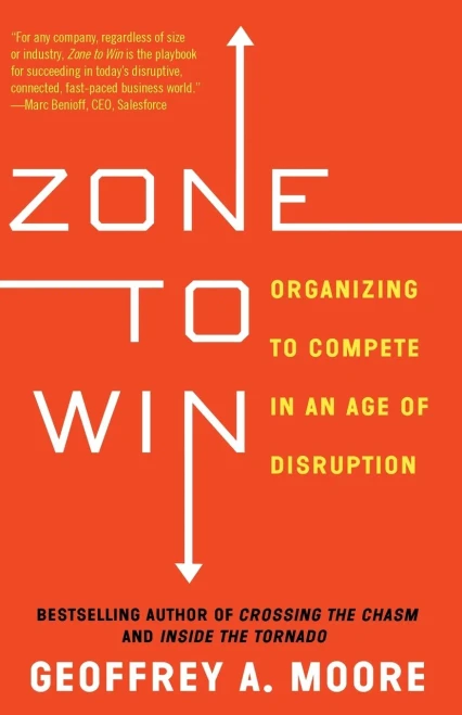 Zone to Win: Organizing to Compete in an Age of Disruption