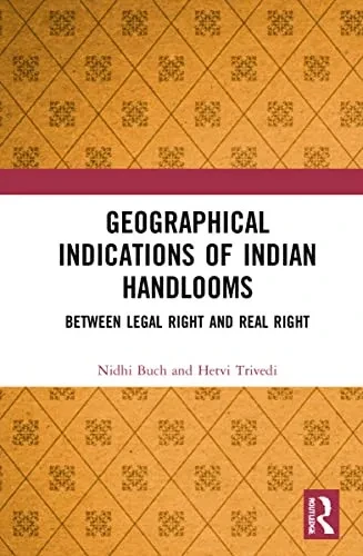 Geographical Indications Of Indian Handlooms : Between Legal Right And Real Right