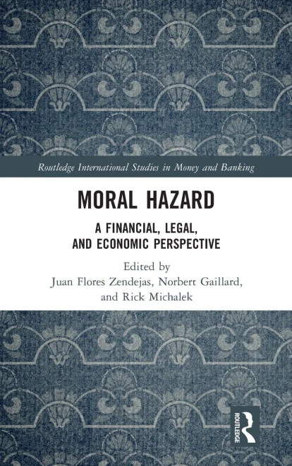Moral Hazard : A Financial, Legal, And Economic Perspective